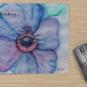 Informative image Mouse Pad with print of original ink art titled "Eyeflower" The words "Just thinking..." at the top.